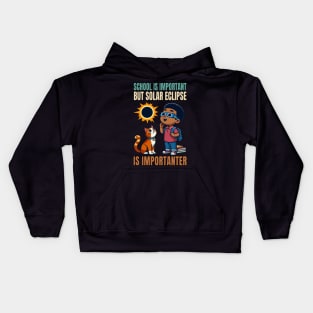 School Is Important But Solar Eclipse Is Importanter Kids Hoodie